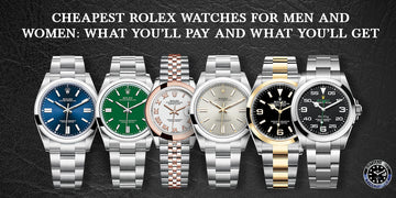 Cheapest Rolex Watches for Men and Women: What You’ll Pay and What You’ll Get