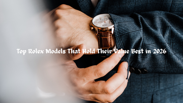 Top Rolex Models That Hold Their Value Best in 2026 (Complete Investment Guide)